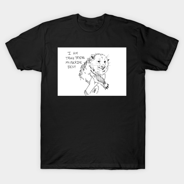 Possum Tries Their Best T-Shirt by AgreeablePossum